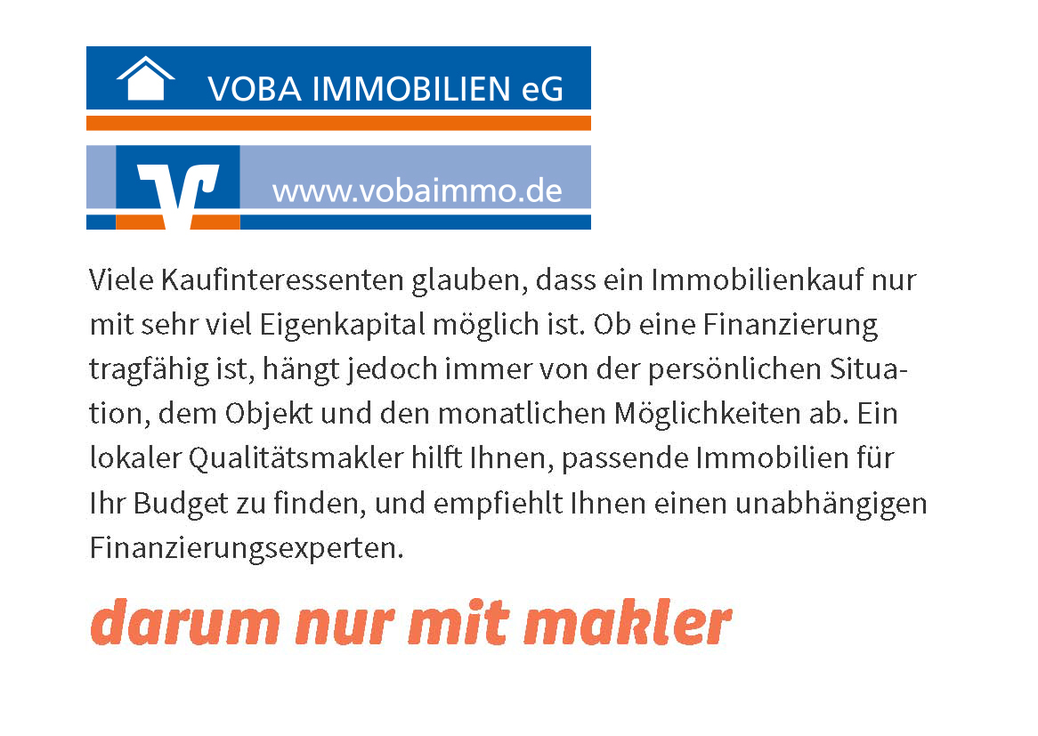 Viele Kaufinteressenten glauben, dass ein Immobilienkauf nur mit sehr viel Eigenkapital möglich ist. Ob eine Finanzierung tragfähig ist, hängt jedoch immer von der persönlichen Situation, dem Objekt und den monatlichen Möglichkeiten ab. Ein lokaler Qualitätsmakler hilft Ihnen, passende Immobilien für Ihr Budget zu finden, und empfiehlt Ihnen einen unabhängigen Finanzierungsexperten.